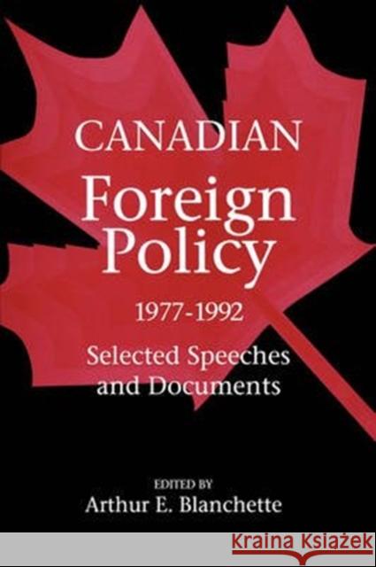 Canadian Foreign Policy, 1977-1992: Selected Speeches and Documents Blanchette, Blanchette 9780886292430 Carleton University Press,Canada - książka