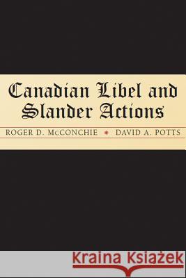Canadian Libel and Slander Actions Roger McConchie David Potts 9781552210567 Irwin Law - książka