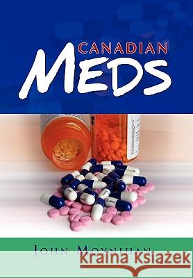 Canadian Meds John Moynihan 9781441557476 Xlibris Corporation - książka
