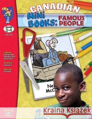 Canadian Mini-Books: Famous People Grades 2-4 Ruth Solski Sharon Mather 9781550358858 On the Mark Press - książka