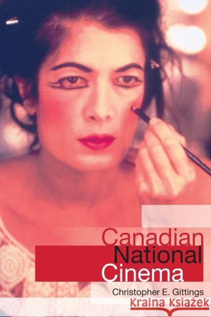 Canadian National Cinema Christopher E. Gittings 9780415142823 Routledge - książka