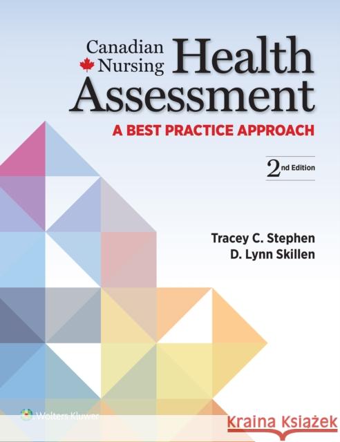 Canadian Nursing Health Assessment: A Best Practice Approach Tracey C. Stephen D. Lynn Skillen, PhD, RN  9781975108113 Wolters Kluwer Health - książka