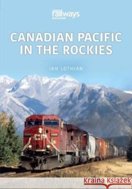 Canadian Pacific in the Rockies IAN LOTHIAN 9781802820010 CRECY PUBLISHING LIMITED - książka