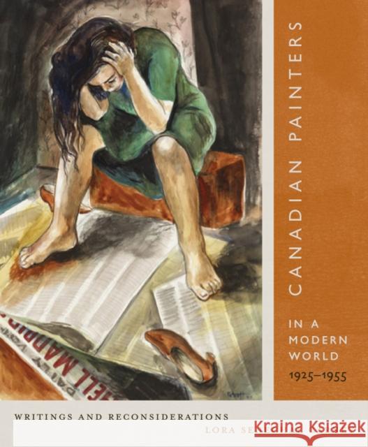 Canadian Painters in a Modern World, 1925-1955: Writings and Reconsiderations Volume 23 Senechal Carney, Lora 9780773551145 McGill-Queen's University Press - książka