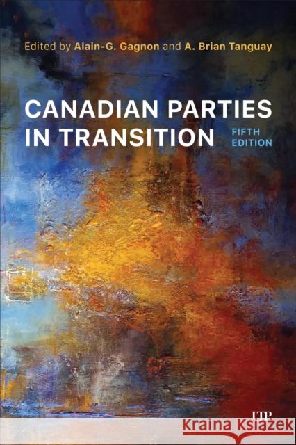 Canadian Parties in Transition, Fifth Edition  9781487554606 University of Toronto Press - książka