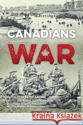 Canadians and War Volume 3 W a Leavey, Amanda Shepherd, Jeremy Lammi 9781988932057 Lammi Publishing Inc. - książka