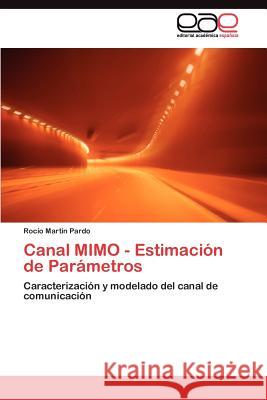 Canal MIMO - Estimación de Parámetros Martín Pardo Rocío 9783845483443 Editorial Acad Mica Espa Ola - książka