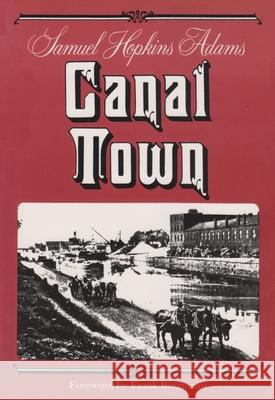 Canal Town Samuel Hopkins Adams Frank Bergmann 9780815602286 Syracuse University Press - książka