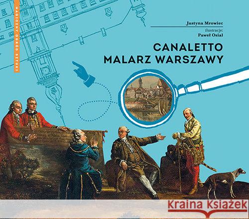 Canaletto. Malarz Warszawy Mrowiec Justyna 9788377734452 RM - książka