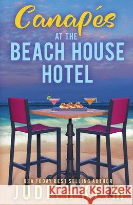 Canapes at The Beach House Hotel Judith Keim 9781965622964 Wild Quail Publishing - książka