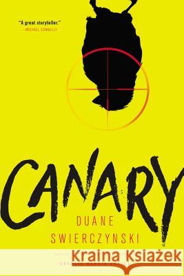 Canary Duane Swierczynski 9780316403191 Mulholland Books - książka