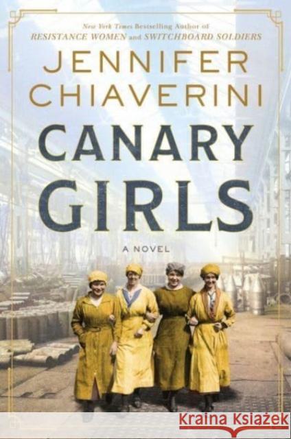 Canary Girls: A Novel Jennifer Chiaverini 9780063080751 HarperCollins Publishers Inc - książka