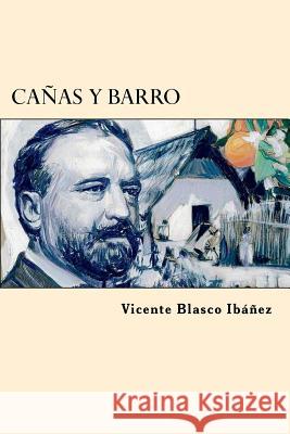 Canas y Barro (Spanish Edition) Vicente Blasco Ibanez 9781546882534 Createspace Independent Publishing Platform - książka