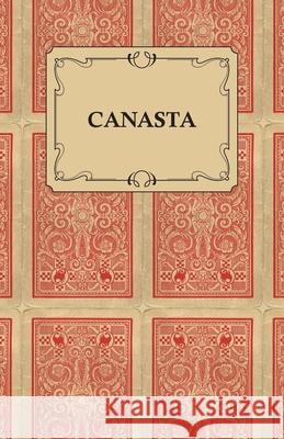 Canasta - A Quick Way to Learn This Popular New Game With Instructions For Skillful Play M. A. Goldsmith 9781447421481 Goemaere Press - książka