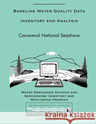 Canaveral National Seashore: Baseline Water Quality Data Inventory and Analysis National Park Service 9781491088180 Createspace - książka