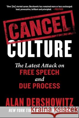 Cancel Culture: The Latest Attack on Free Speech and Due Process Alan Dershowitz 9781510764903 Hot Books - książka