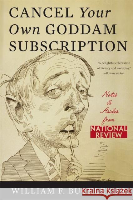 Cancel Your Own Goddam Subscription: Notes & Asides from National Review William Buckley 9780465002436 Basic Books - książka