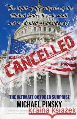 Cancelled: The Ultimate October Surprise Michael Pinsky 9781970901214 Premier Publishing - książka