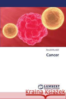 Cancer Blundell Renald 9783659425660 LAP Lambert Academic Publishing - książka