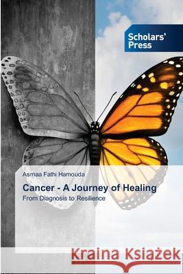 Cancer - A Journey of Healing Asmaa Fathi Hamouda 9786206771999 Scholars' Press - książka