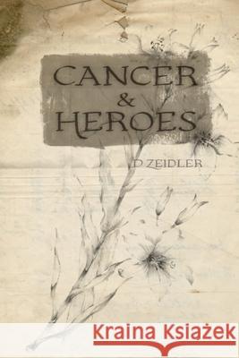Cancer & Heroes D Zeidler 9798418761972 Independently Published - książka