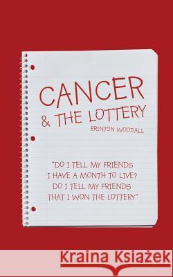 Cancer & the Lottery Brinton Woodall 9781496964250 Authorhouse - książka