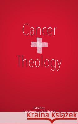 Cancer & Theology Tony Jones Jake Bouma Erik Ullestad 9780615946979 Elbow Co. - książka