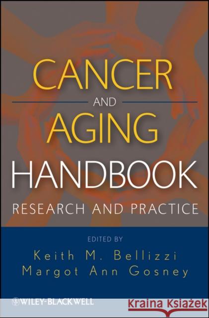 Cancer and Aging Handbook: Research and Practice Bellizzi, Keith M. 9780470874424 Wiley-Blackwell - książka