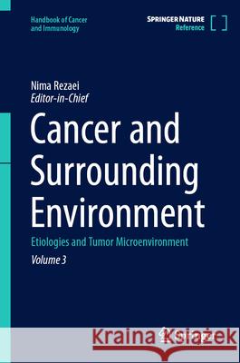 Cancer and Surrounding Environment: Etiologies and Tumor Microenvironment Nima Rezaei 9783032007605 Springer - książka