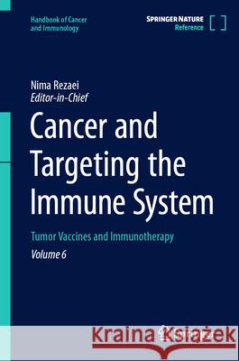 Cancer and Targeting the Immune System: Tumor Vaccines and Immunotherapy Nima Rezaei 9783032007667 Springer - książka