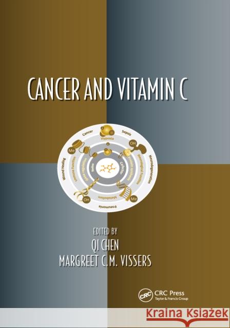 Cancer and Vitamin C Qi Chen Margreet C. M. Vissers 9781032174990 CRC Press - książka
