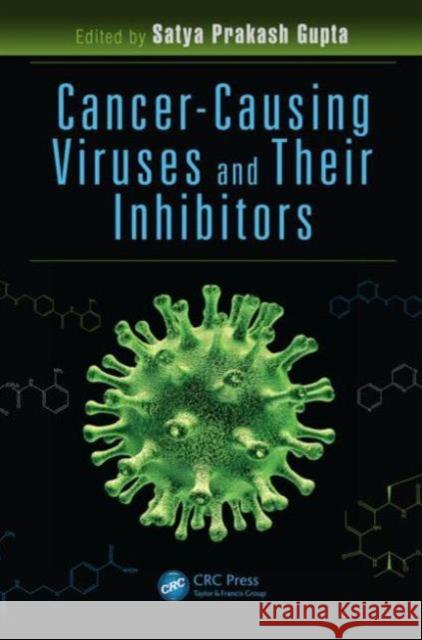 Cancer-Causing Viruses and Their Inhibitors Satya Prakash Gupta 9781466589773 CRC Press - książka