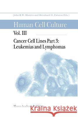 Cancer Cell Lines: Part 3: Leukemias and Lymphomas Bernhard Ø Palsson, John Masters 9789048154203 Springer - książka