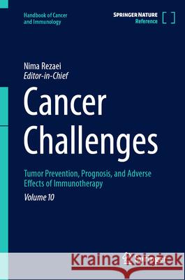 Cancer Challenges: Tumor Prevention, Prognosis, and Adverse Effects of Immunotherapy Nima Rezaei 9783032007742 Springer - książka