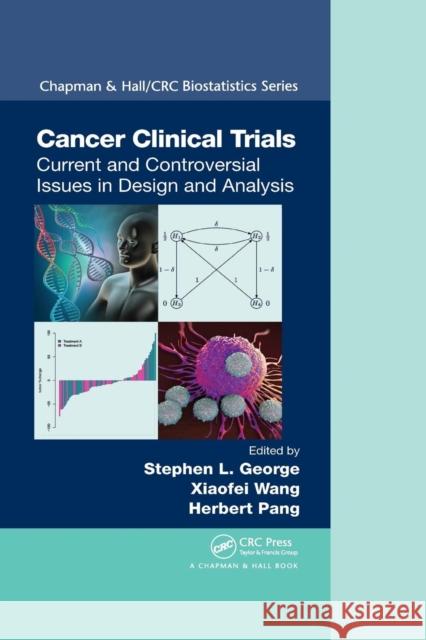 Cancer Clinical Trials: Current and Controversial Issues in Design and Analysis Stephen L. George Xiaofei Wang Herbert Pang 9780367261177 CRC Press - książka