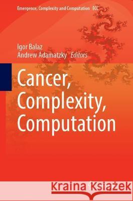 Cancer, Complexity, Computation  9783031043789 Springer International Publishing - książka