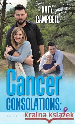 Cancer Consolations: God's Tender Mercies Katy Campbell (University of Alberta Canada) 9781973601463 WestBow Press - książka