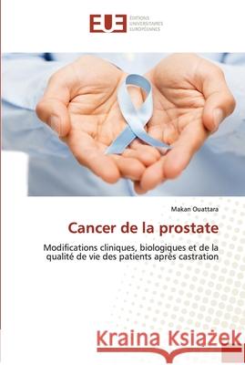 Cancer de la prostate Makan Ouattara 9786203430837 Editions Universitaires Europeennes - książka