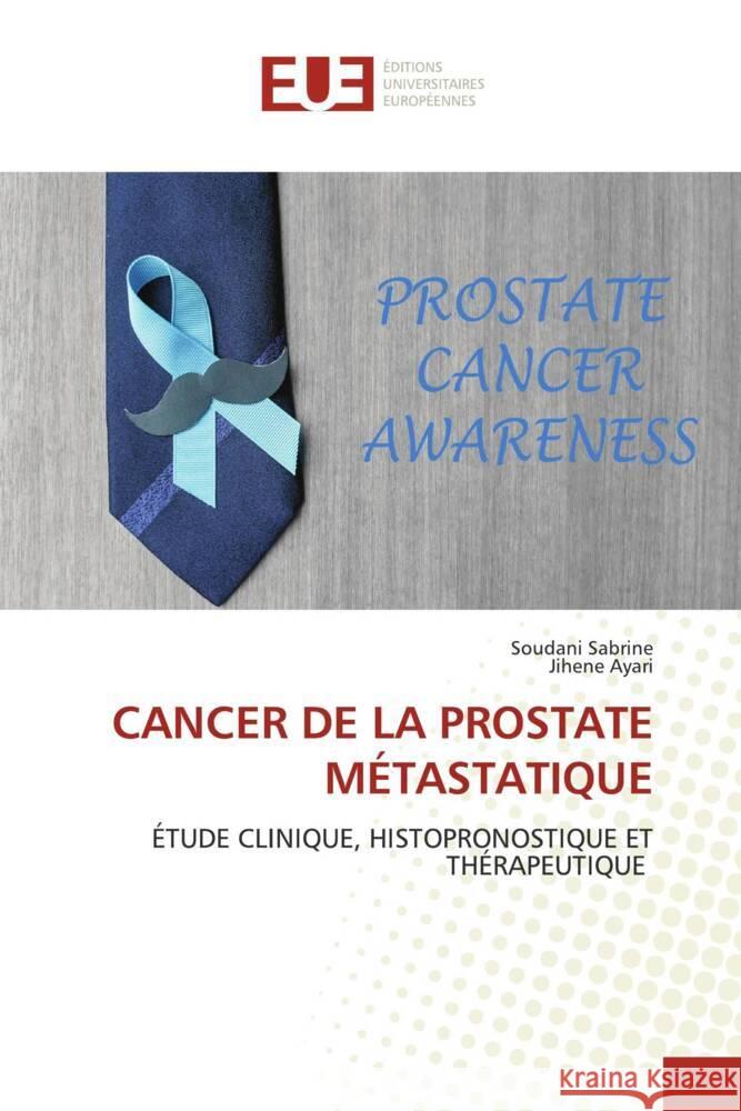 CANCER DE LA PROSTATE MÉTASTATIQUE Sabrine, Soudani, Ayari, Jihene 9786202544597 Éditions universitaires européennes - książka