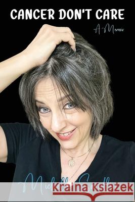 Cancer Don't Care: A Memoir Michelle Sandlin 9781959446163 Suburbanbuzz.com - książka