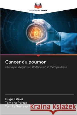 Cancer du poumon Hugo Esteva Tamara Portas Tom 9786202610827 Editions Notre Savoir - książka