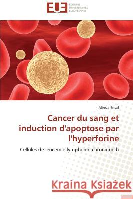 Cancer Du Sang Et Induction d'Apoptose Par l'Hyperforine Ensaf-A 9783838183633 Editions Universitaires Europeennes - książka