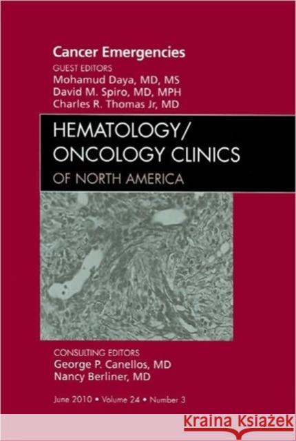 Cancer Emergencies, An Issue of Hematology/Oncology Clinics of North America Spiro, David M., Daya, Mohamud, Thomas, Charles R. 9781437725285 Saunders - książka