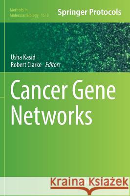 Cancer Gene Networks Usha Kasid Robert Clarke 9781493965373 Humana Press - książka