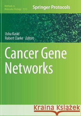 Cancer Gene Networks Usha Kasid Robert Clarke 9781493982301 Humana Press - książka