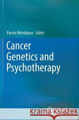 Cancer Genetics and Psychotherapy Parvin Mehdipour 9783319878188 Springer - książka