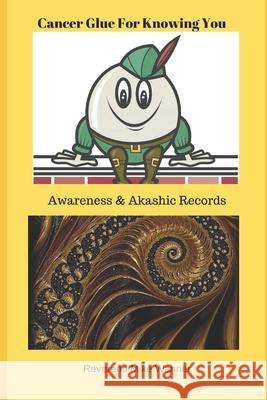 Cancer Glue For Knowing You: Awareness & Akashic Records Reverend Mike Wanner 9781694290502 Independently Published - książka