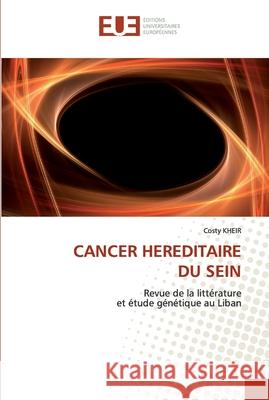 Cancer hereditaire du sein Kheir-C 9786131566813 Editions Universitaires Europeennes - książka