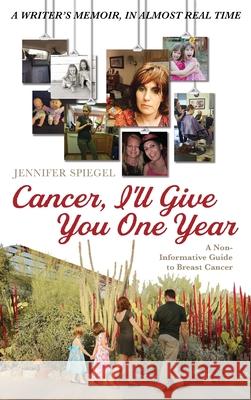 Cancer, I'll Give You One Year Jennifer Spiegel 9781725255913 Resource Publications (CA) - książka