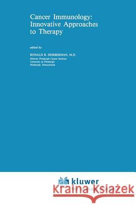 Cancer Immunology: Innovative Approaches to Therapy Ronald B Ronald B. Herberman 9781461296430 Springer - książka